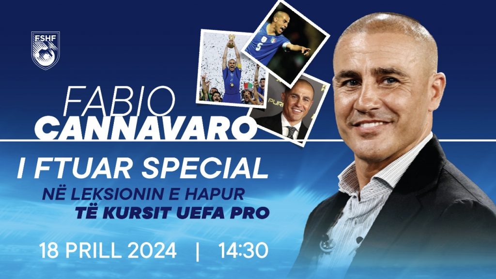 Kampioni i Botës & fituesi i Topit të Artë, Fabio Cannavaro, i ftuar special në kursin e FSHF-së për licencën e trajnerit “UEFA PRO”