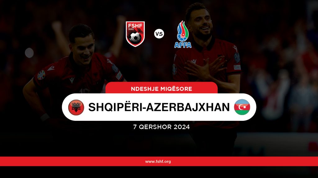 Shqipëria luan miqësoren e fundit para Euro 2024 me Azerbajxhanin më datë 7 qershor